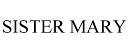 SISTER MARY trademark
