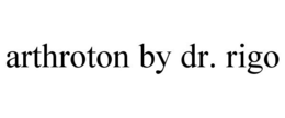 ARTHROTON BY DR. RIGO trademark