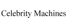 CELEBRITY MACHINES trademark