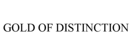 GOLD OF DISTINCTION trademark
