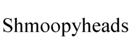 SHMOOPYHEADS trademark