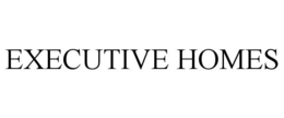 EXECUTIVE HOMES trademark