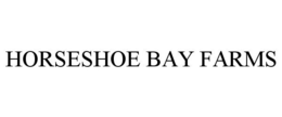 HORSESHOE BAY FARMS trademark