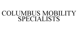 COLUMBUS MOBILITY SPECIALISTS trademark