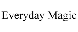 EVERYDAY MAGIC trademark