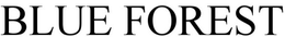 BLUE FOREST trademark