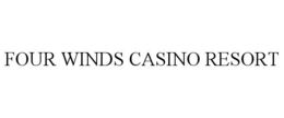FOUR WINDS CASINO RESORT trademark