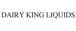 DAIRY KING LIQUIDS trademark