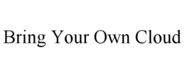 BRING YOUR OWN CLOUD trademark