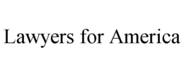 LAWYERS FOR AMERICA trademark