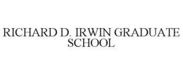 RICHARD D. IRWIN GRADUATE SCHOOL trademark