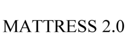MATTRESS 2.0 trademark