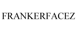 FRANKERFACEZ trademark