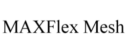 MAXFLEX MESH trademark