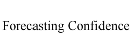 FORECASTING CONFIDENCE trademark