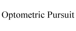 OPTOMETRIC PURSUIT trademark