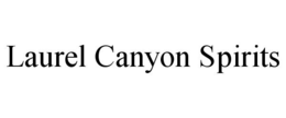 LAUREL CANYON SPIRITS trademark