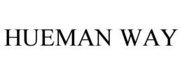 HUEMAN WAY trademark