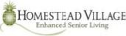 HOMESTEAD VILLAGE ENHANCED SENIOR LIVING trademark