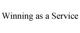 WINNING AS A SERVICE trademark