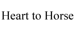 HEART TO HORSE trademark