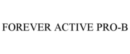 FOREVER ACTIVE PRO-B trademark