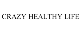 CRAZY HEALTHY LIFE trademark