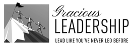 GRACIOUS LEADERSHIP LEAD LIKE YOU'VE NEVER LED BEFORE trademark