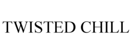 TWISTED CHILL trademark