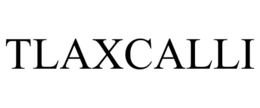 TLAXCALLI trademark