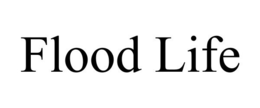 FLOOD LIFE trademark
