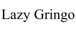 LAZY GRINGO trademark