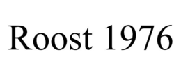 ROOST 1976 trademark