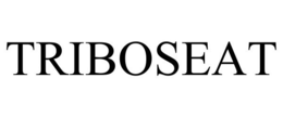 TRIBOSEAT trademark