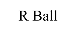 R BALL trademark