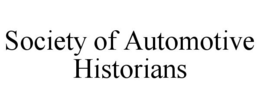 SOCIETY OF AUTOMOTIVE HISTORIANS trademark