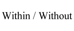 WITHIN / WITHOUT trademark