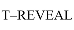 T-REVEAL trademark