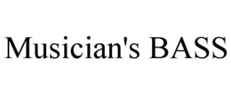 MUSICIAN'S BASS trademark