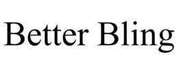 BETTER BLING trademark