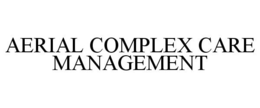 AERIAL COMPLEX CARE MANAGEMENT trademark