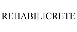 REHABILICRETE trademark