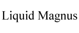 LIQUID MAGNUS trademark
