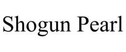SHOGUN PEARL trademark