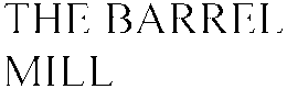 THE BARREL MILL trademark