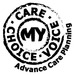 MY · CARE · CHOICE · VOICE ADVANCE CAREPLANNING trademark