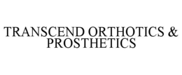 TRANSCEND ORTHOTICS & PROSTHETICS trademark
