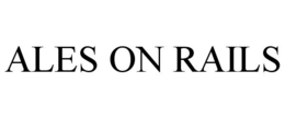 ALES ON RAILS trademark