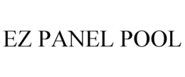 EZ PANEL POOL trademark