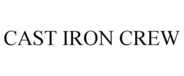 CAST IRON CREW trademark